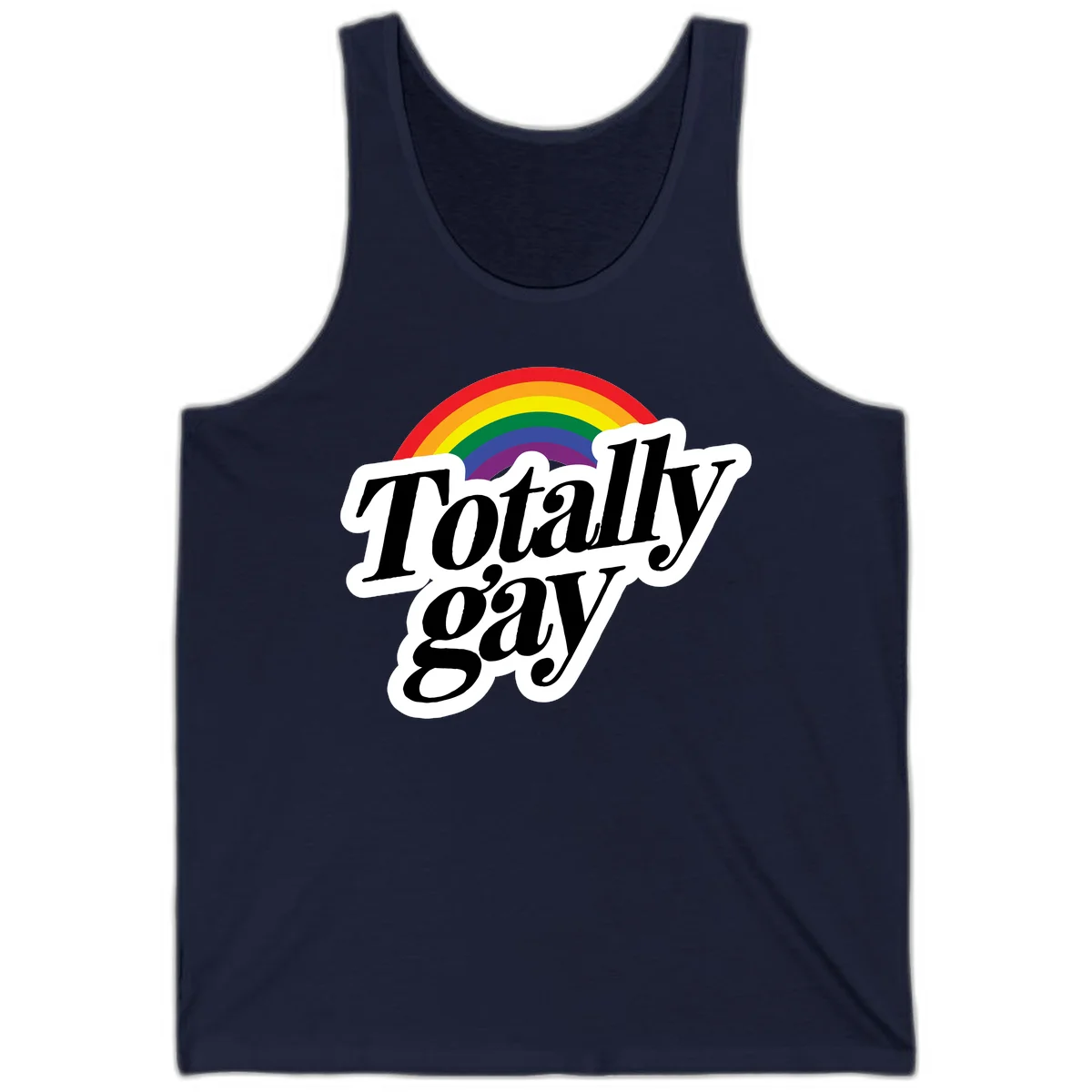 Totally gay pride design with rainbow arc and bold black text on white banner celebrating LGBTQ identity in Navy