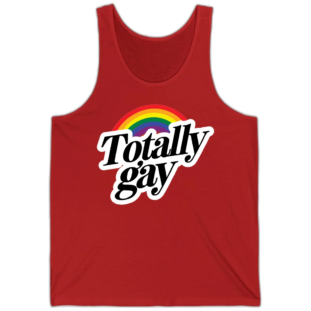 Totally gay pride design with rainbow arc and bold black text on white banner celebrating LGBTQ identity in Red