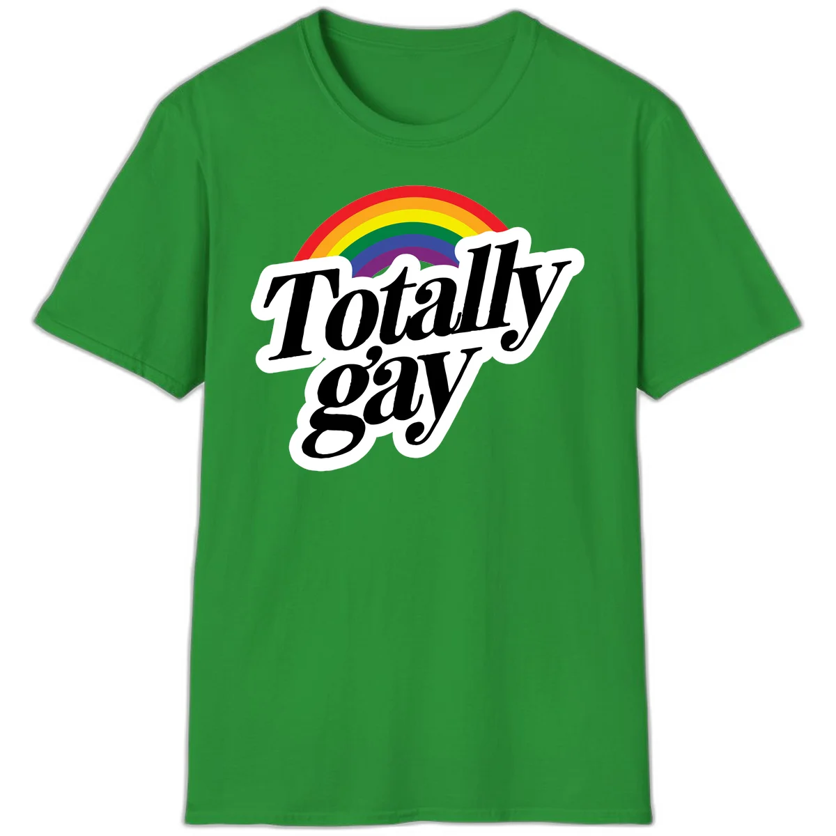 Totally gay pride design with rainbow arc and bold black text on white banner celebrating LGBTQ identity in Irish Green