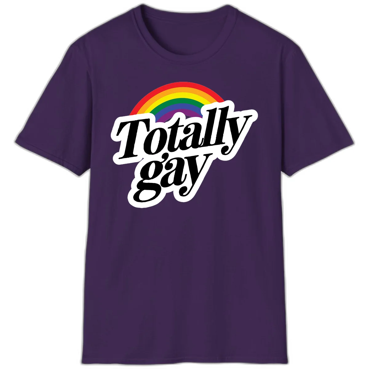 Totally gay pride design with rainbow arc and bold black text on white banner celebrating LGBTQ identity in Purple