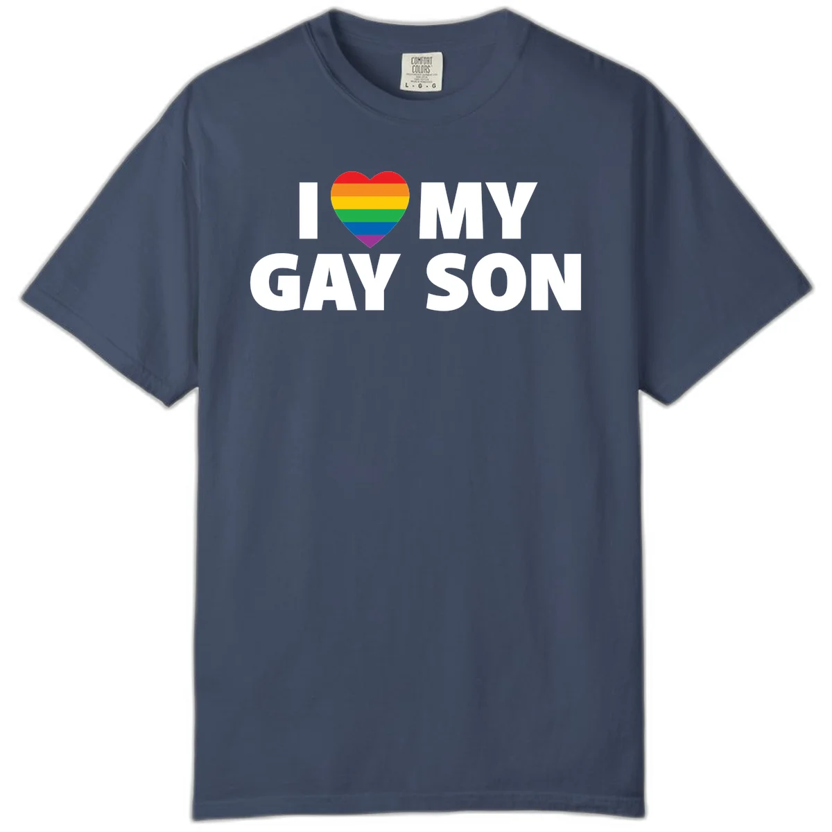 White text reading 'I love my gay son' with a rainbow pride heart symbol on gray background in Midnight