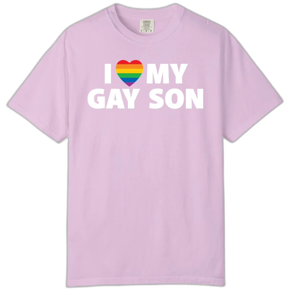 White text reading 'I love my gay son' with a rainbow pride heart symbol on gray background in Orchid