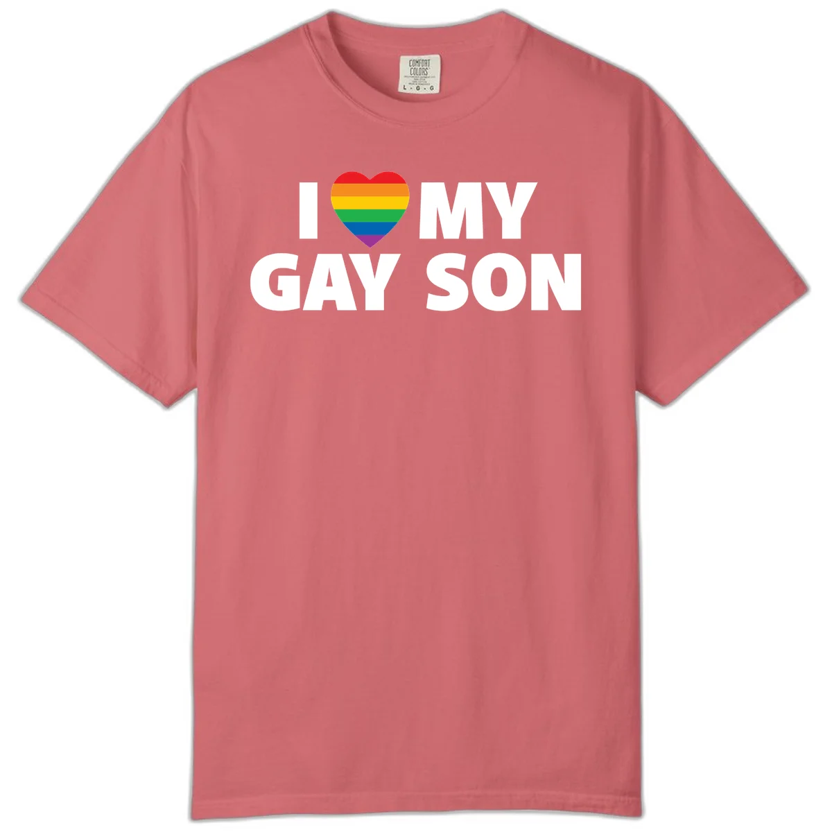 White text reading 'I love my gay son' with a rainbow pride heart symbol on gray background in Watermelon