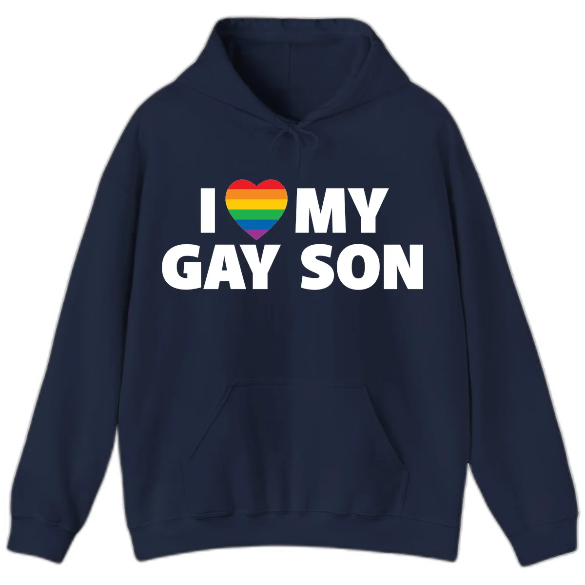 White text reading 'I love my gay son' with a rainbow pride heart symbol on gray background in Navy