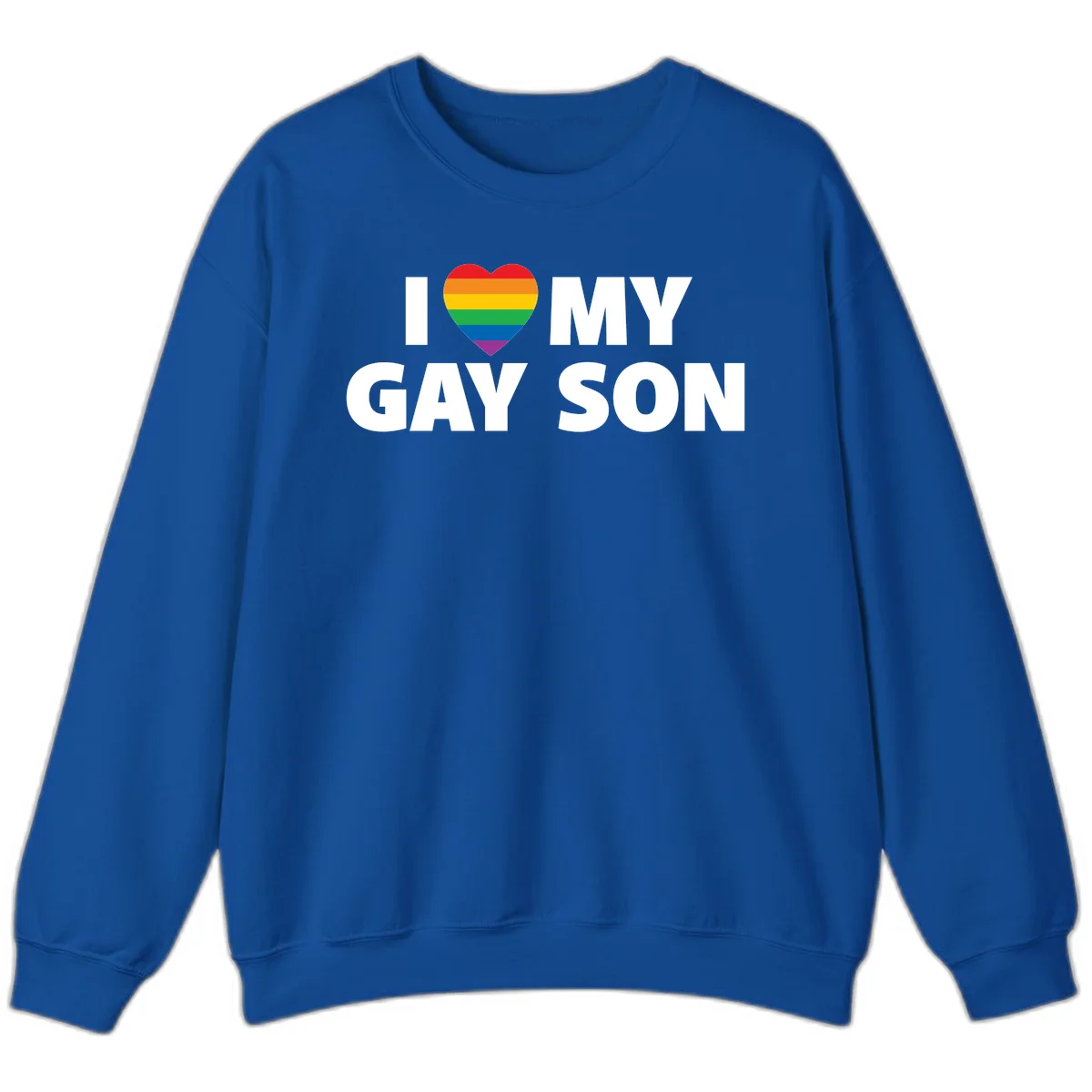 White text reading 'I love my gay son' with a rainbow pride heart symbol on gray background in Royal