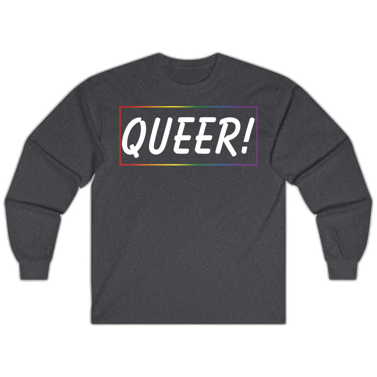 White bold text reading 'QUEER!' on gray background with rainbow gradient border representing pride colors in Dark Heather