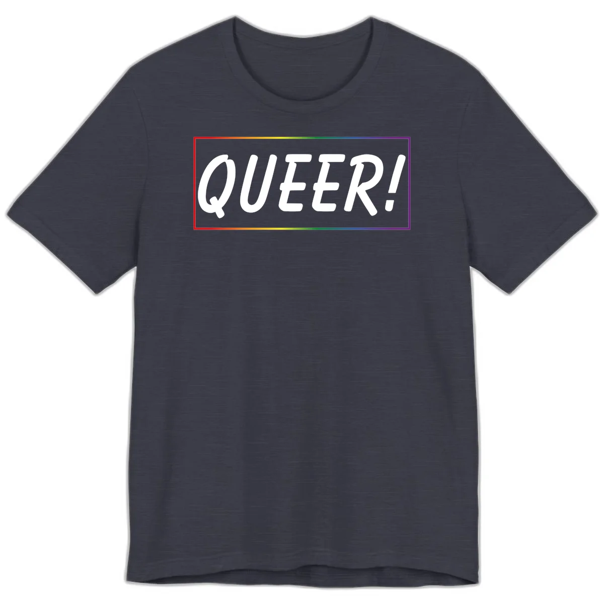 White bold text reading 'QUEER!' on gray background with rainbow gradient border representing pride colors in Heather Midnight Navy