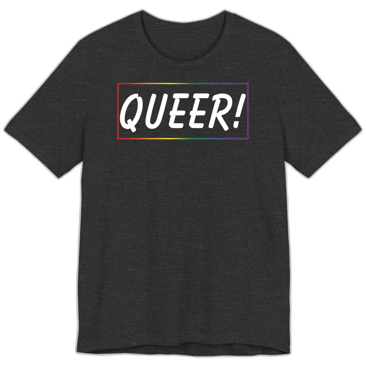 White bold text reading 'QUEER!' on gray background with rainbow gradient border representing pride colors in Dark Grey Heather