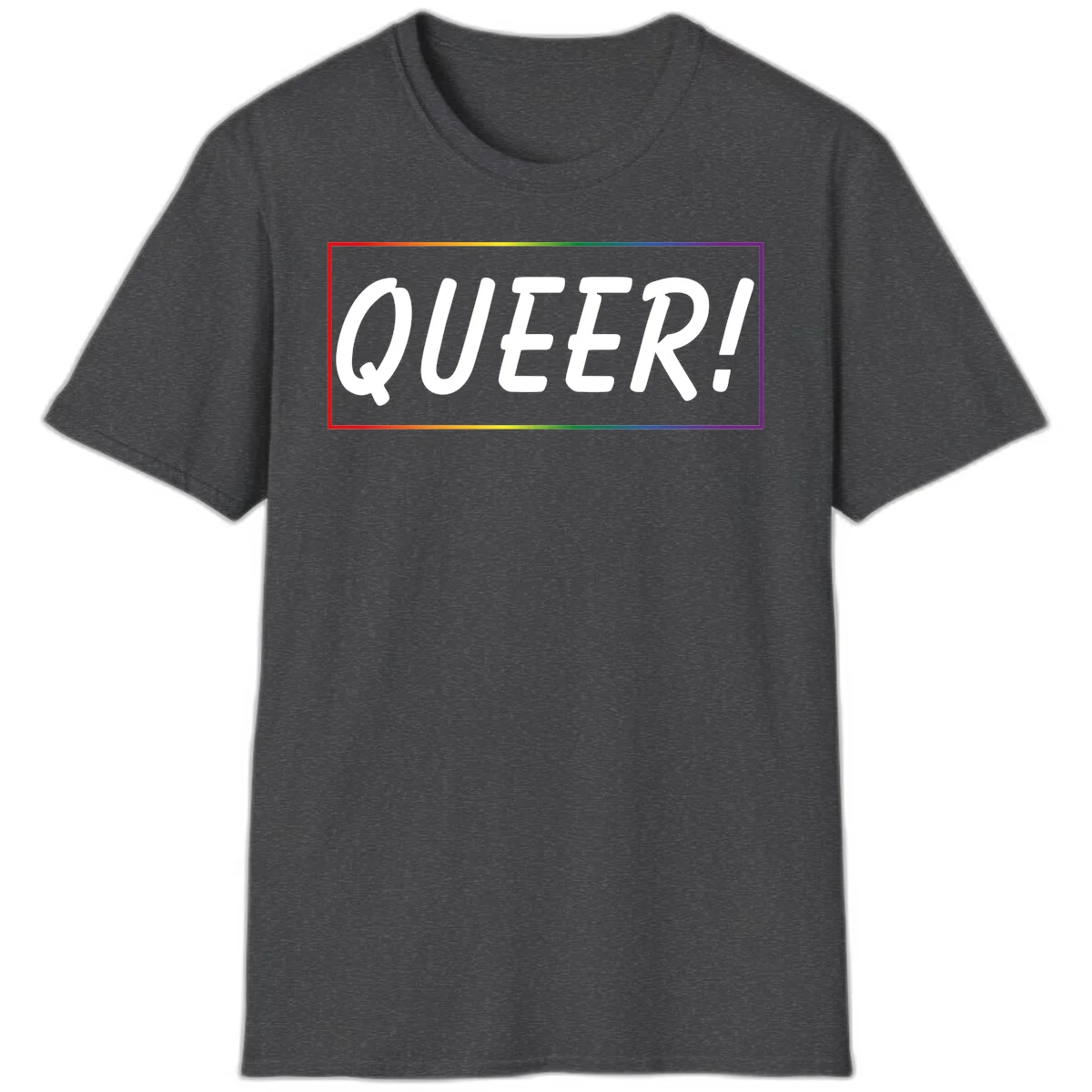 White bold text reading 'QUEER!' on gray background with rainbow gradient border representing pride colors in Dark Heather