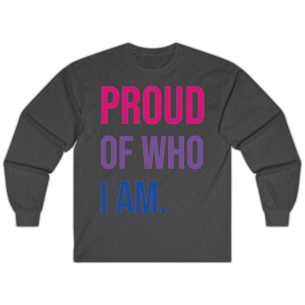 Bold colorful typography design reading 'PROUD OF WHO I AM' in magenta, purple, and blue letters on gray background in Dark Heather
