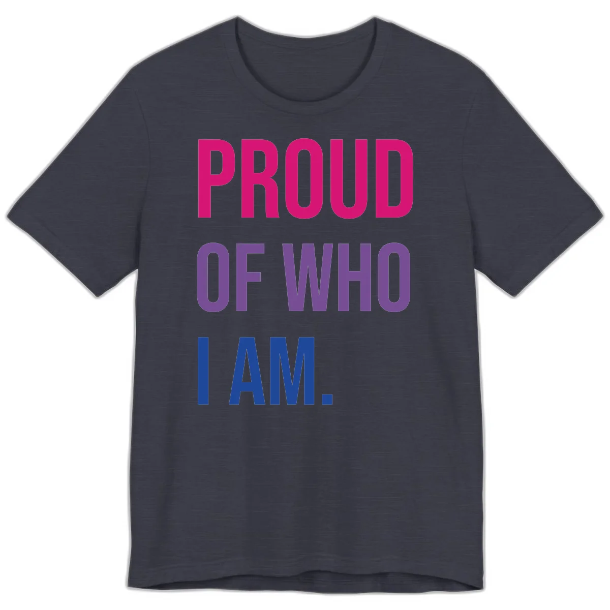 Bold colorful typography design reading 'PROUD OF WHO I AM' in magenta, purple, and blue letters on gray background in Heather Midnight Navy