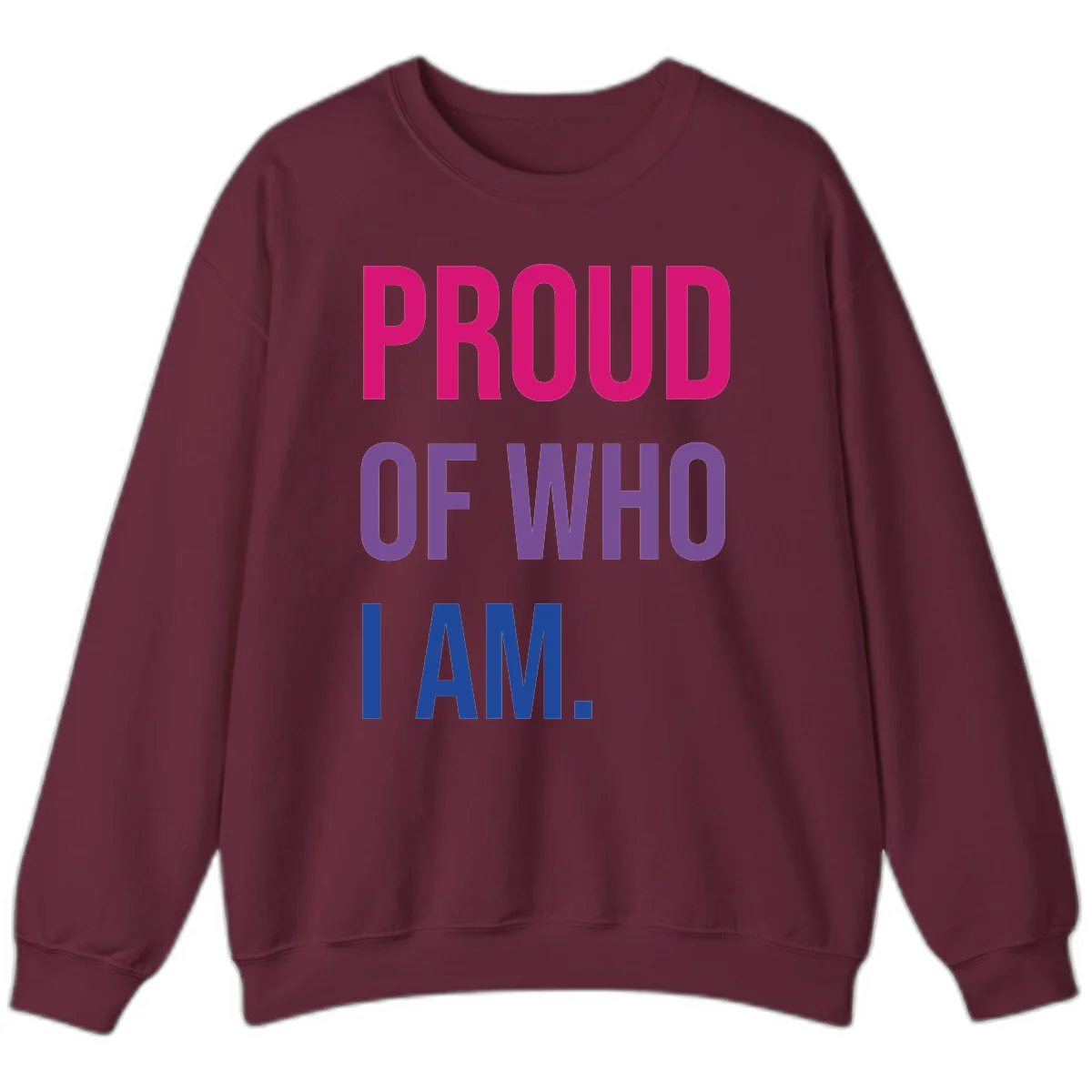 Bold colorful typography design reading 'PROUD OF WHO I AM' in magenta, purple, and blue letters on gray background in Maroon