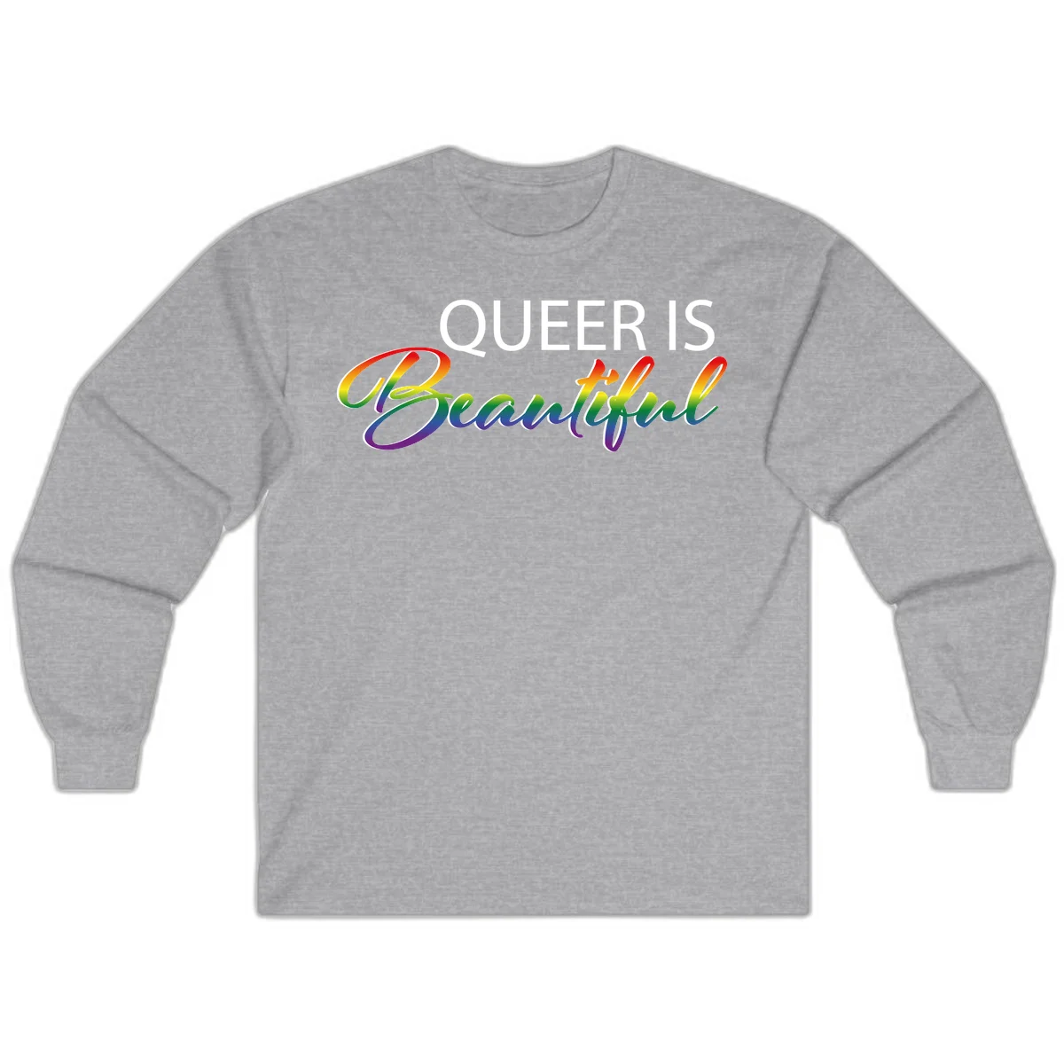 Rainbow gradient text reading 'Queer Is Beautiful' in pride flag colors on gray background in Sport Grey
