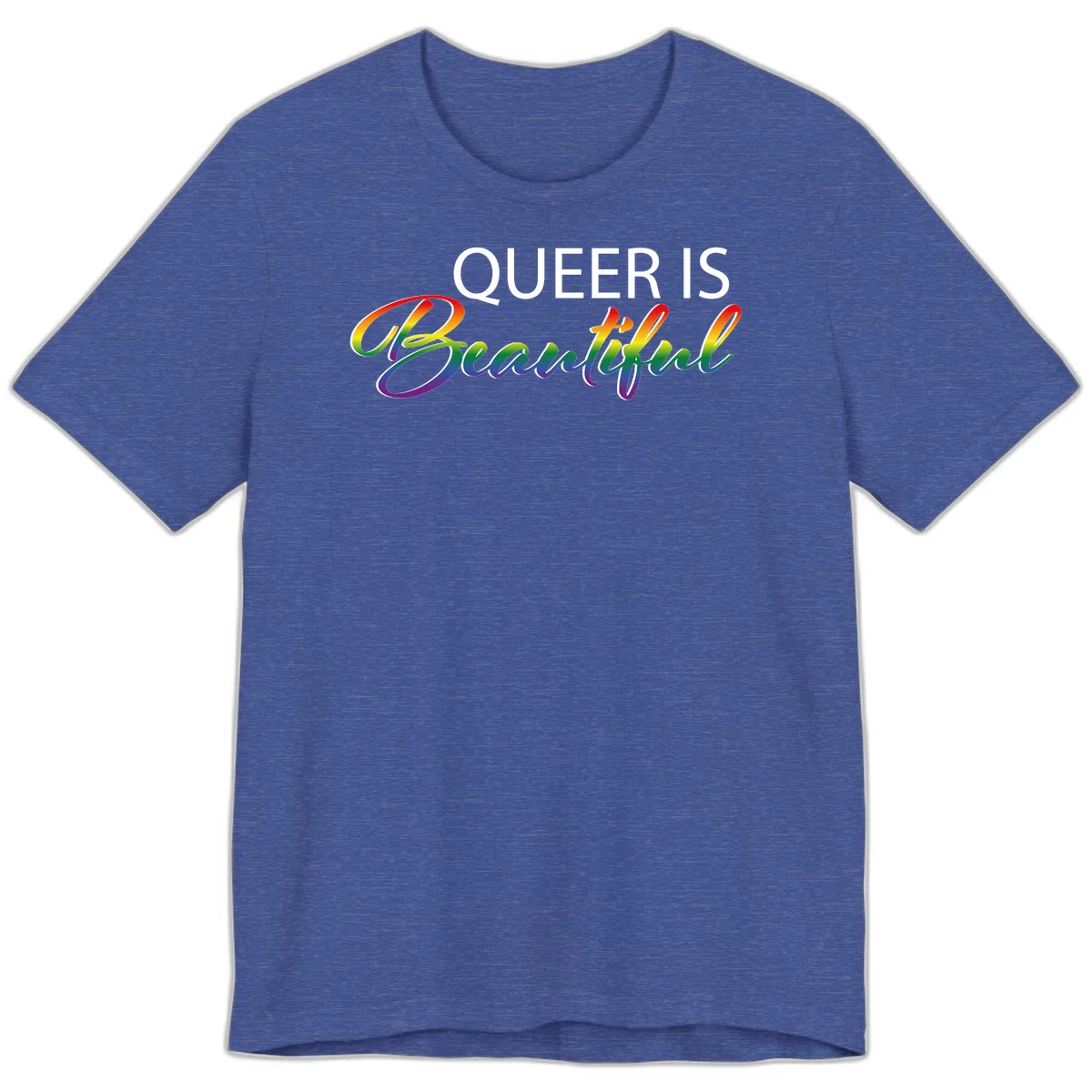 Rainbow gradient text reading 'Queer Is Beautiful' in pride flag colors on gray background in Heather True Royal