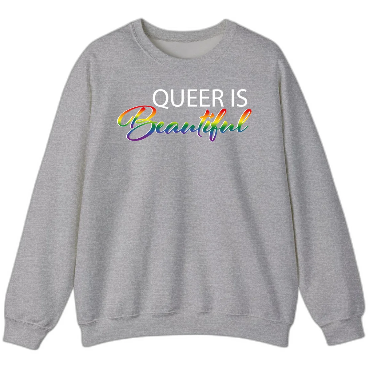 Rainbow gradient text reading 'Queer Is Beautiful' in pride flag colors on gray background in Sport Grey