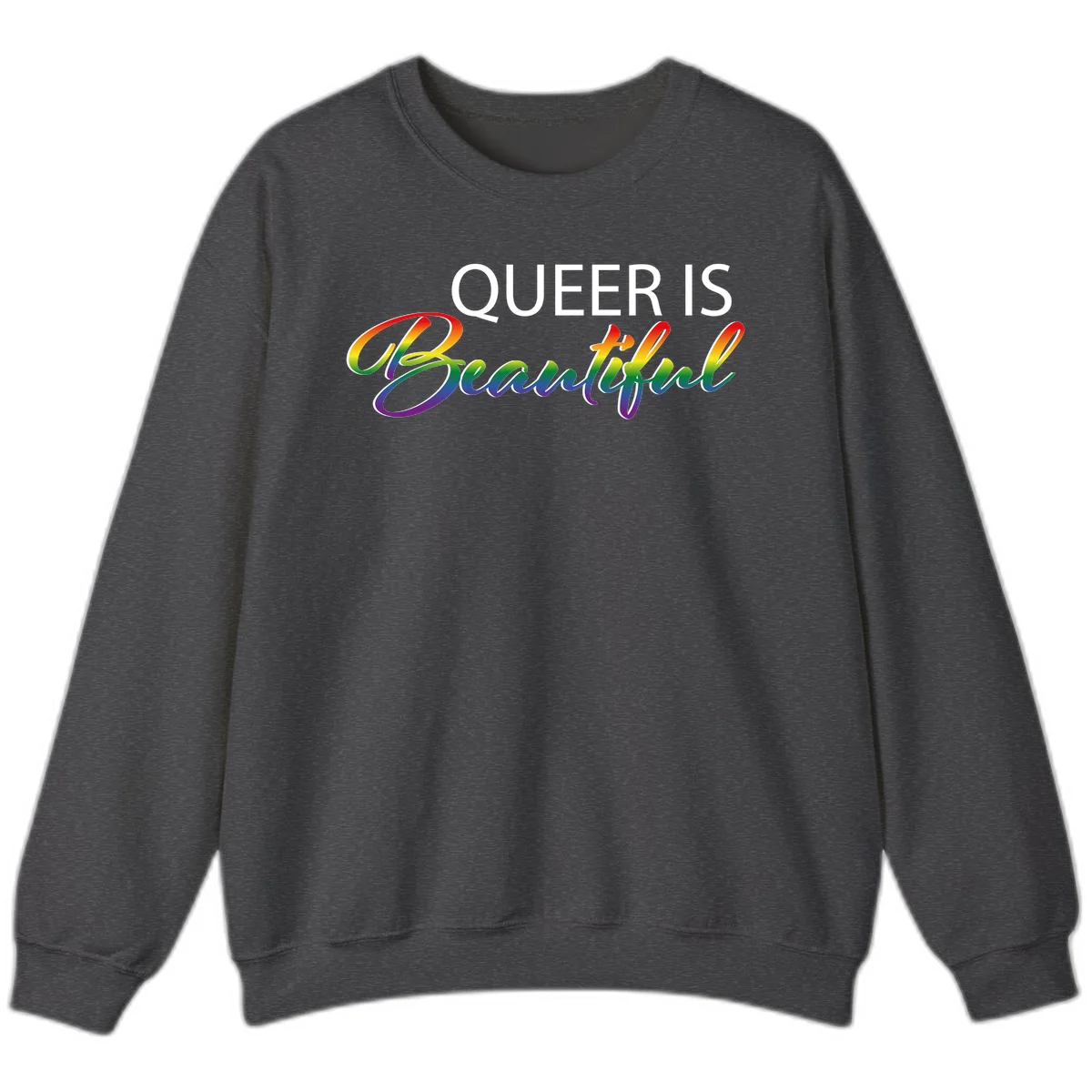 Rainbow gradient text reading 'Queer Is Beautiful' in pride flag colors on gray background in Dark Heather