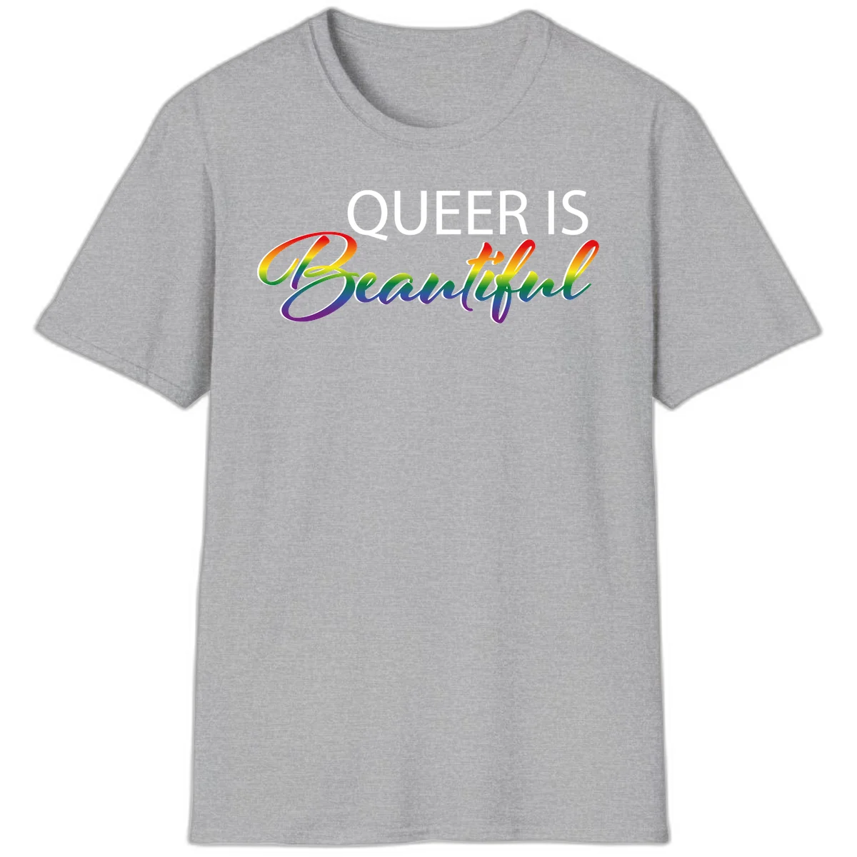 Rainbow gradient text reading 'Queer Is Beautiful' in pride flag colors on gray background in Sport Grey