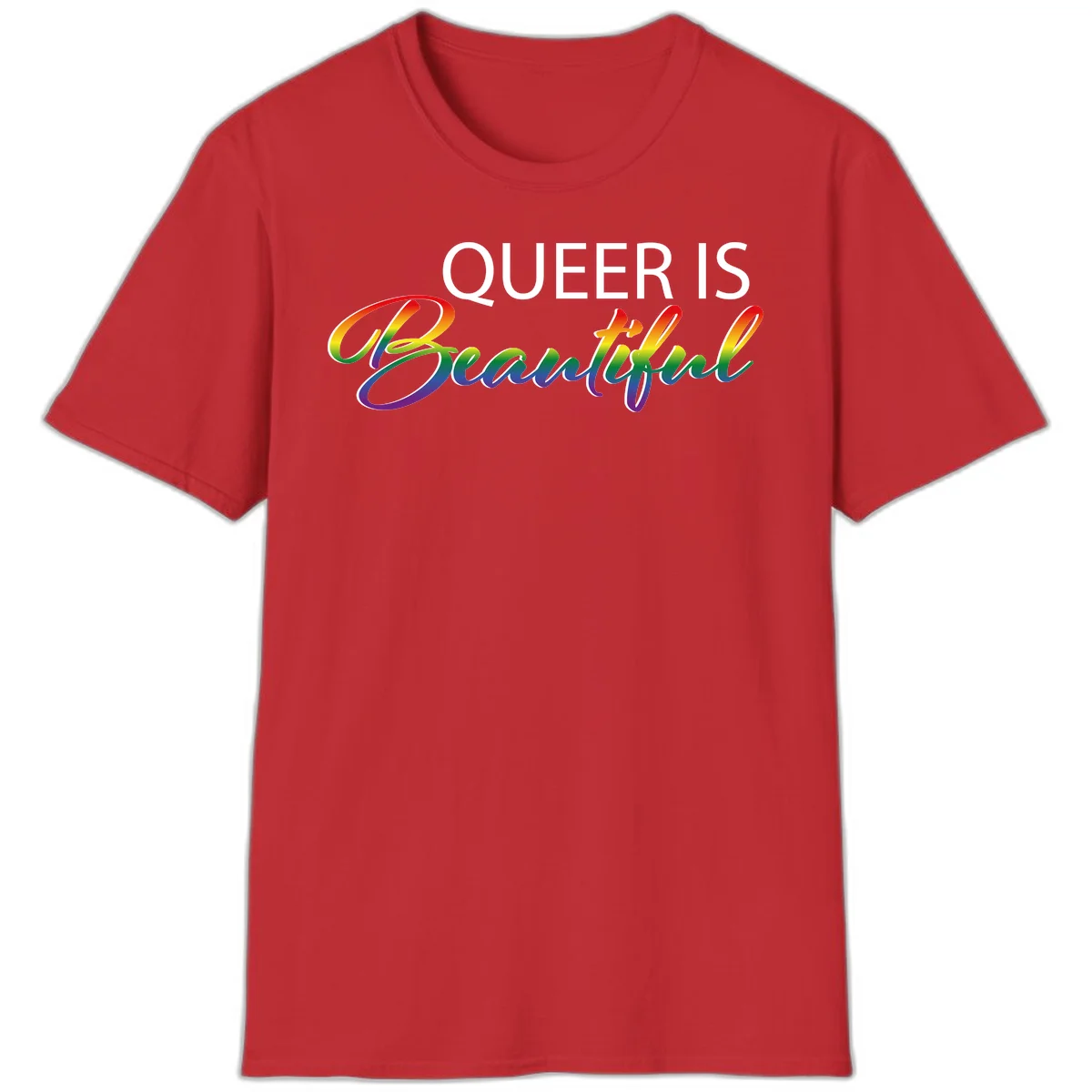 Rainbow gradient text reading 'Queer Is Beautiful' in pride flag colors on gray background in Red