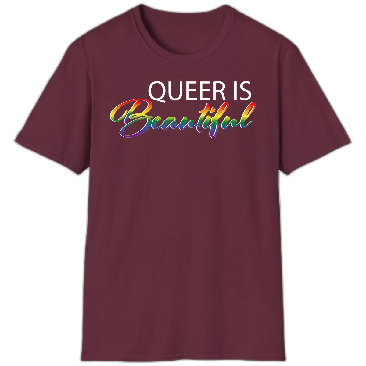 Rainbow gradient text reading 'Queer Is Beautiful' in pride flag colors on gray background in Maroon