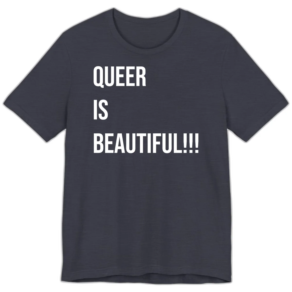 Bold white typography reading 'QUEER IS BEAUTIFUL!!!' on gray background, pride affirmation design in Heather Midnight Navy