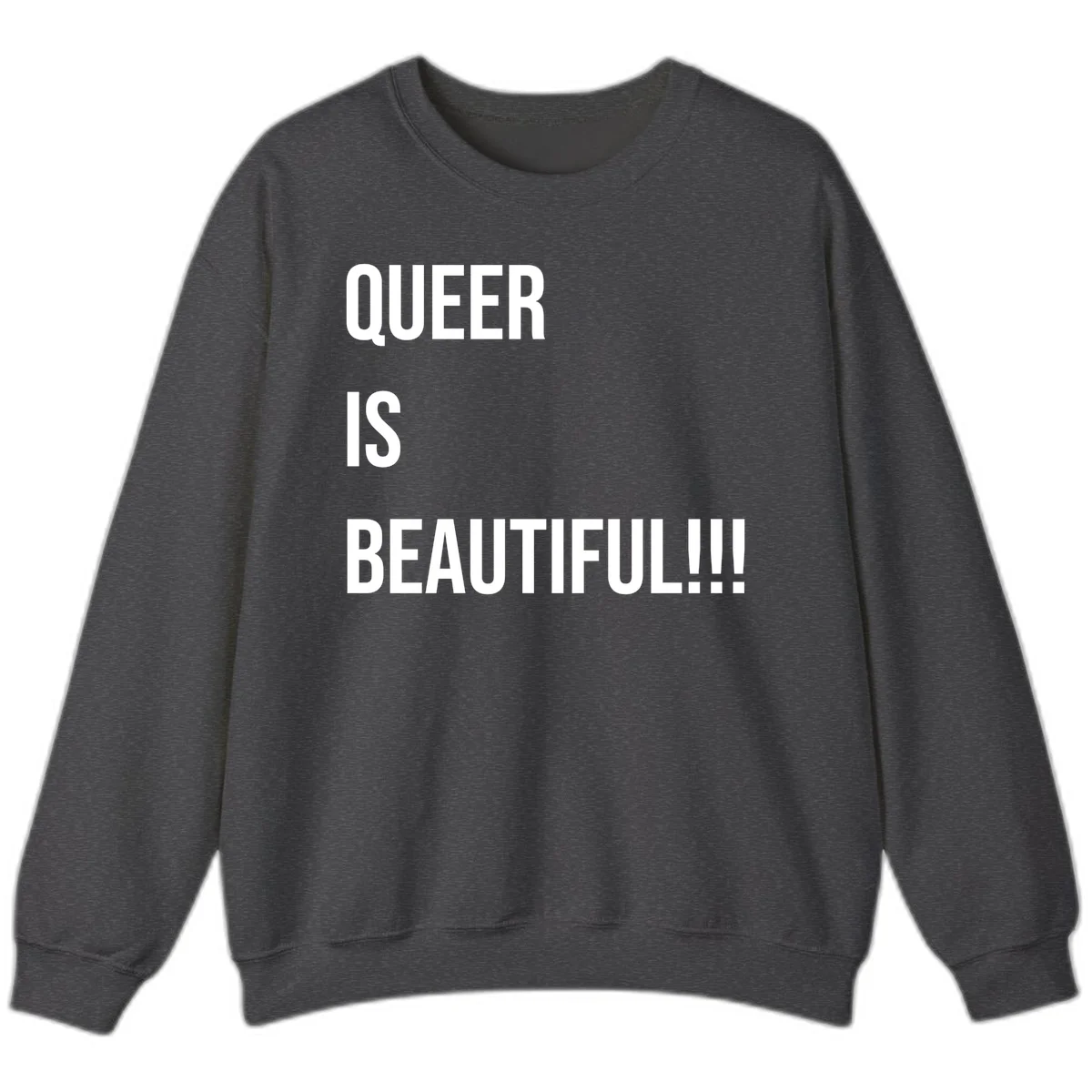 Bold white typography reading 'QUEER IS BEAUTIFUL!!!' on gray background, pride affirmation design in Dark Heather