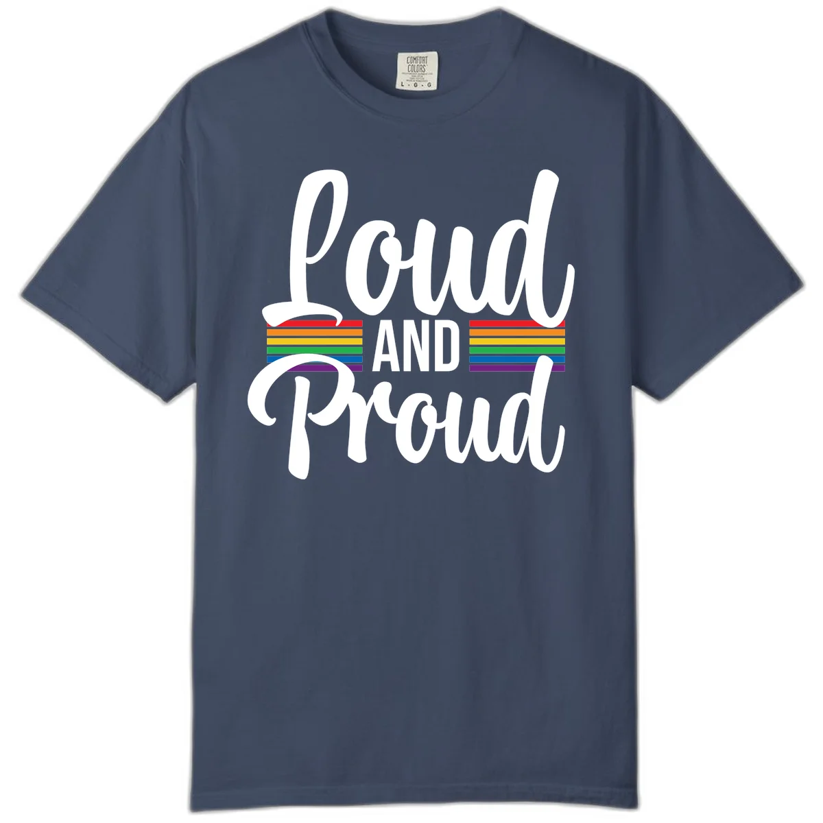 Loud and Proud rainbow pride design with white flowing text and horizontal rainbow stripes on gray background in Midnight