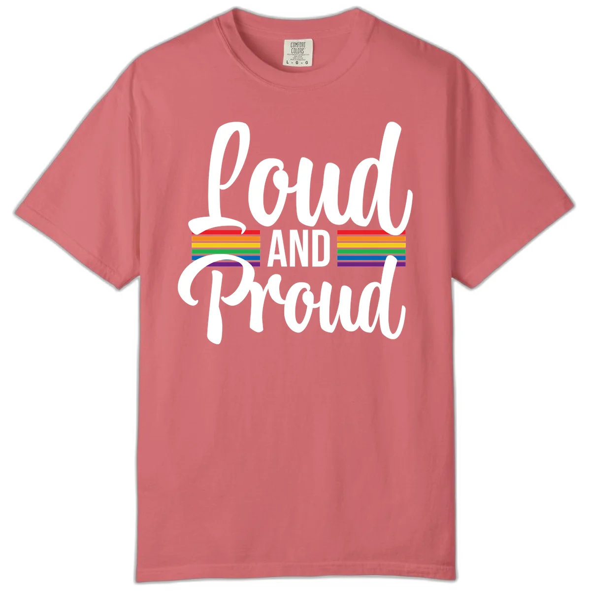 Loud and Proud rainbow pride design with white flowing text and horizontal rainbow stripes on gray background in Watermelon