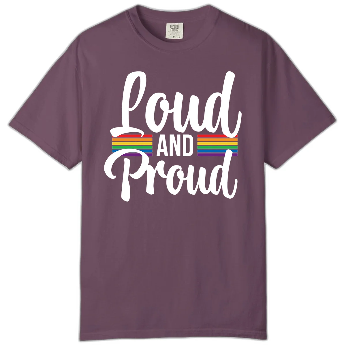 Loud and Proud rainbow pride design with white flowing text and horizontal rainbow stripes on gray background in Berry
