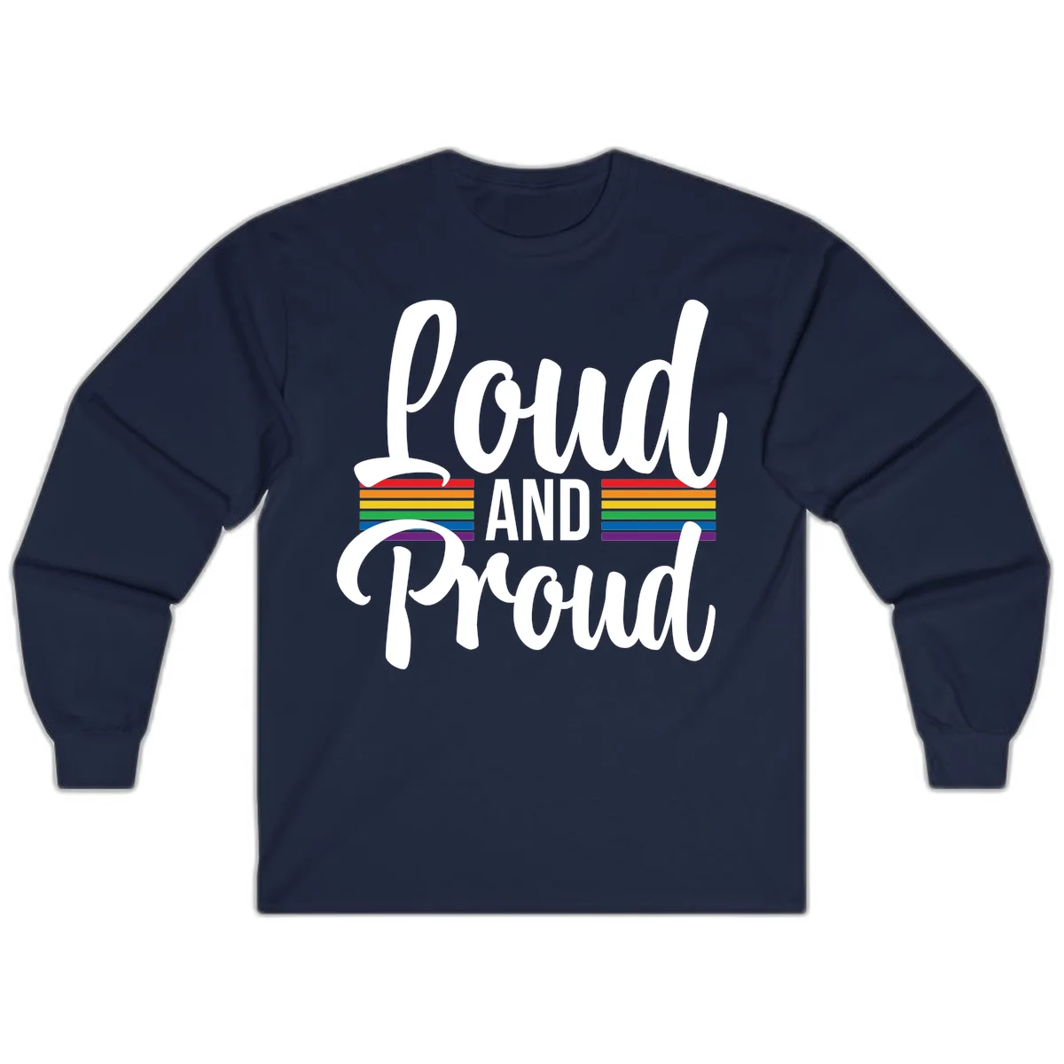 Loud and Proud rainbow pride design with white flowing text and horizontal rainbow stripes on gray background in Navy