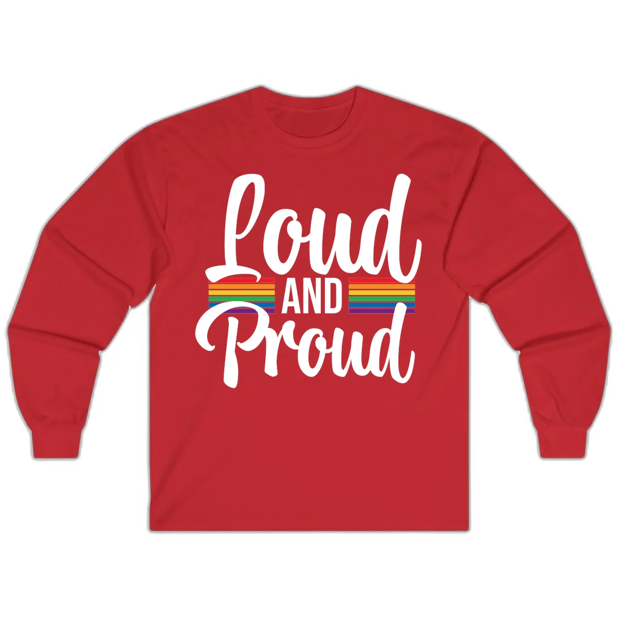 Loud and Proud rainbow pride design with white flowing text and horizontal rainbow stripes on gray background in Red
