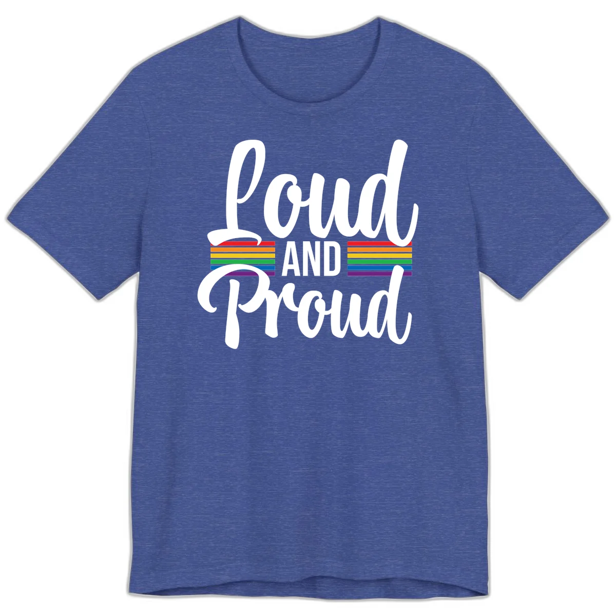 Loud and Proud rainbow pride design with white flowing text and horizontal rainbow stripes on gray background in Heather True Royal