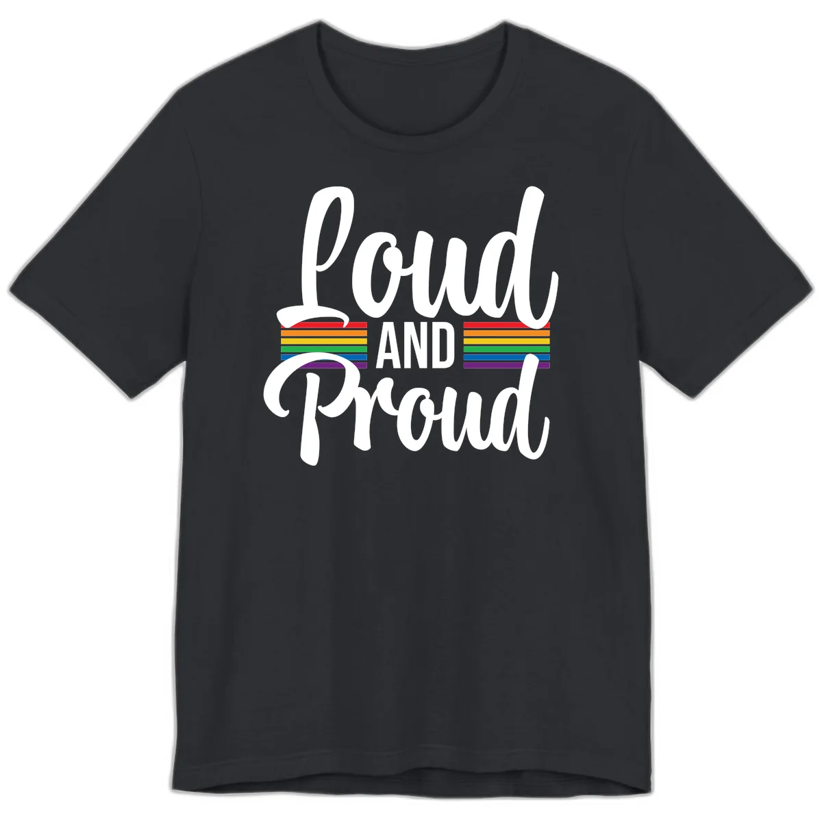 Loud and Proud rainbow pride design with white flowing text and horizontal rainbow stripes on gray background in Vintage Black
