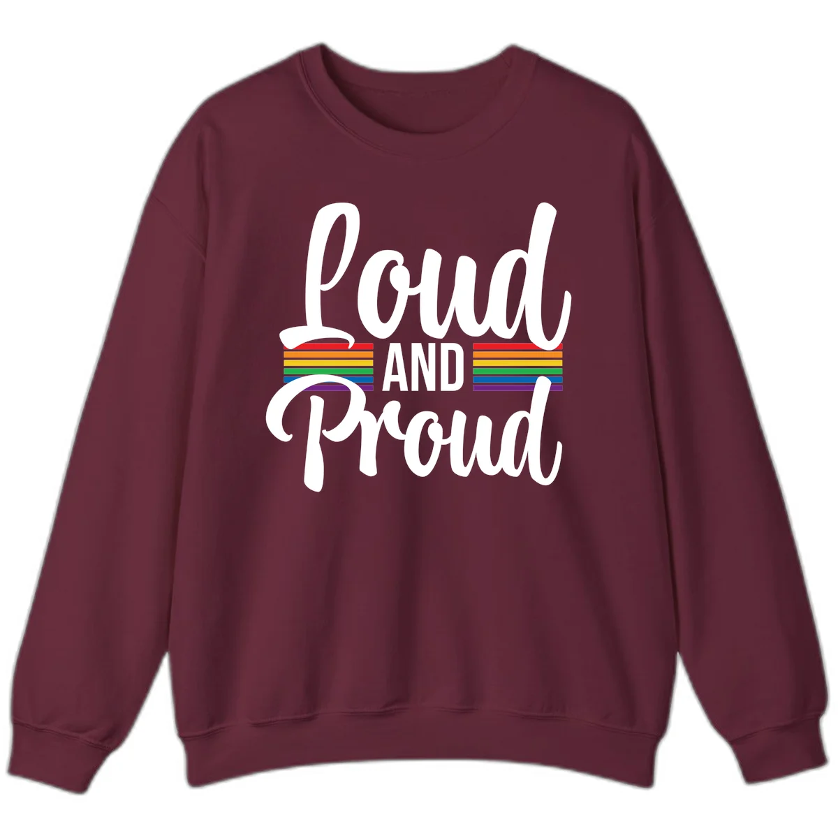 Loud and Proud rainbow pride design with white flowing text and horizontal rainbow stripes on gray background in Maroon