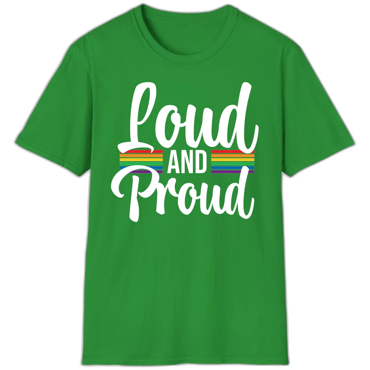 Loud and Proud rainbow pride design with white flowing text and horizontal rainbow stripes on gray background in Irish Green