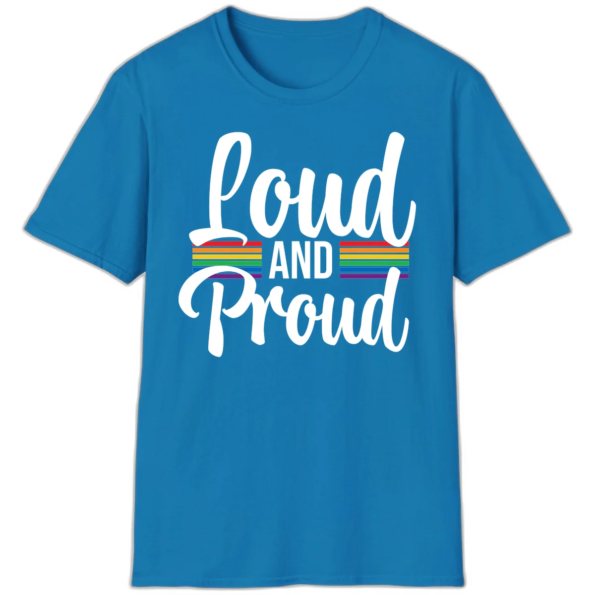 Loud and Proud rainbow pride design with white flowing text and horizontal rainbow stripes on gray background in Sapphire