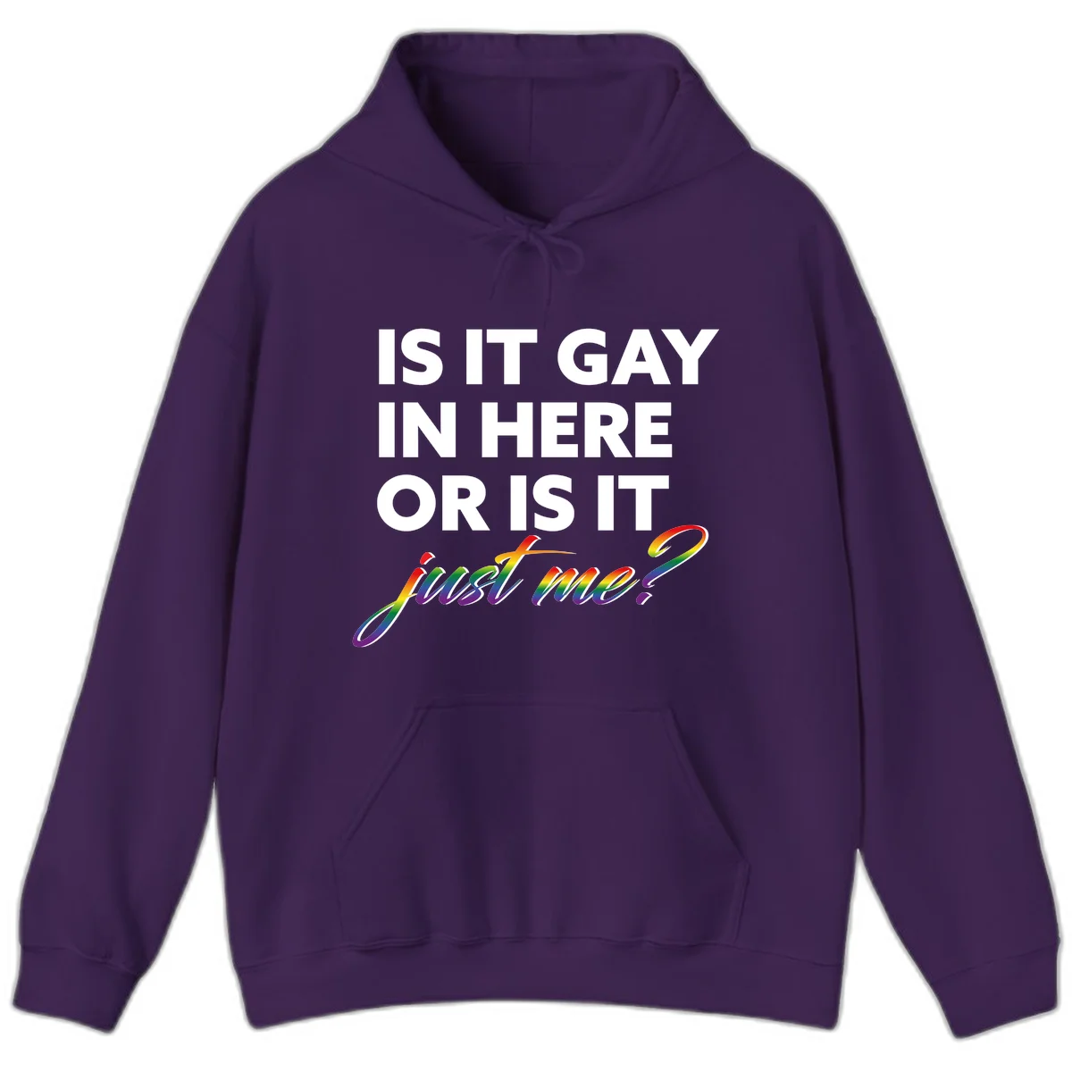 Bold white text reading "Is It Gay In Here Or Is It" with rainbow gradient lettering spelling "just me?" featuring pride flag colors on gray background in Purple