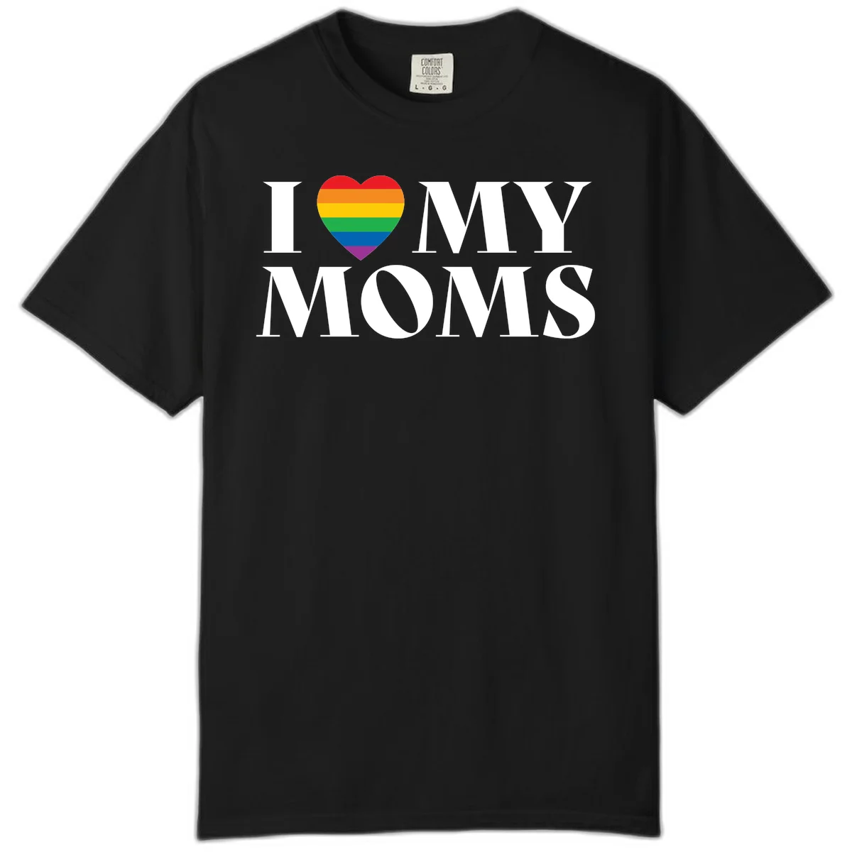 White text reading 'I love my moms' with a rainbow-striped heart symbol, celebrating LGBTQ+ family pride in Black