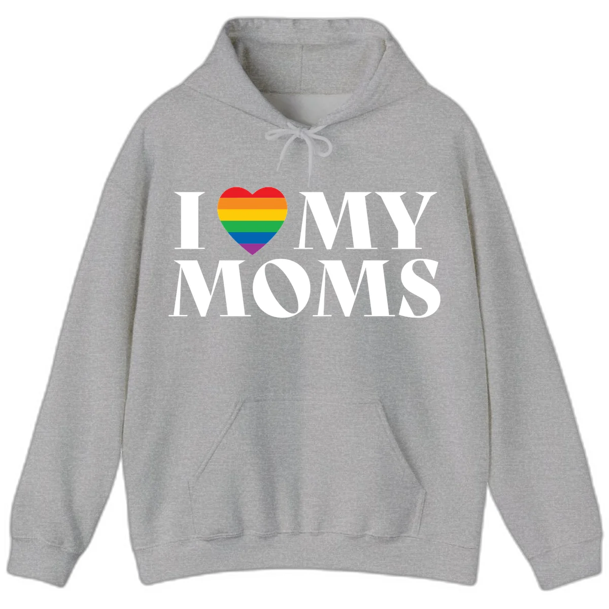White text reading 'I love my moms' with a rainbow-striped heart symbol, celebrating LGBTQ+ family pride in Sport Grey