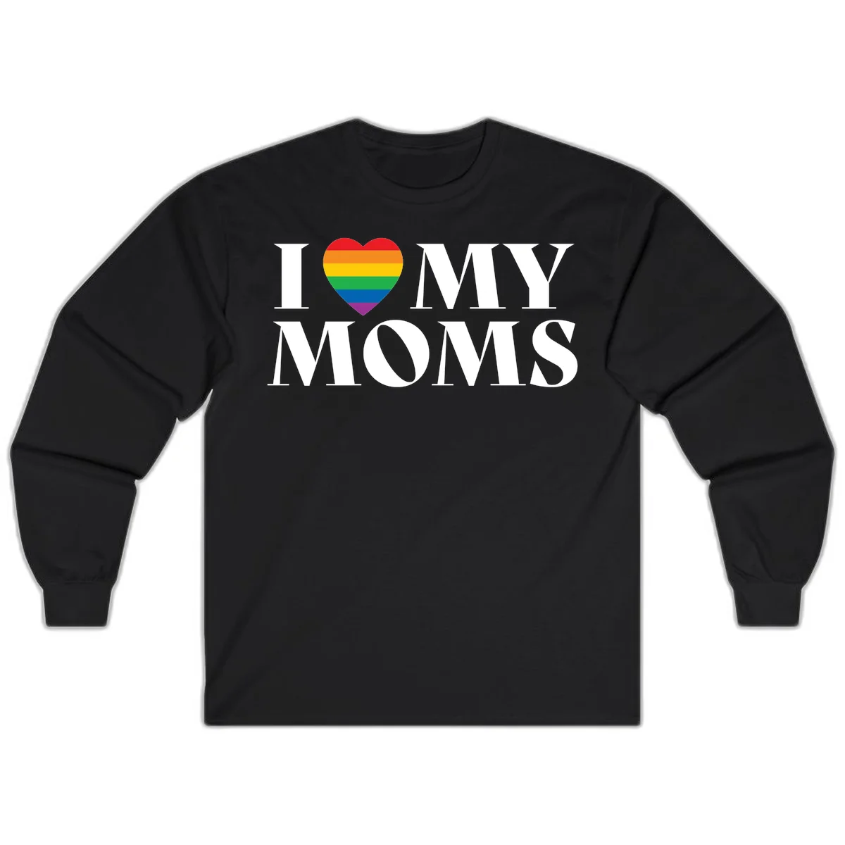 White text reading 'I love my moms' with a rainbow-striped heart symbol, celebrating LGBTQ+ family pride in Black