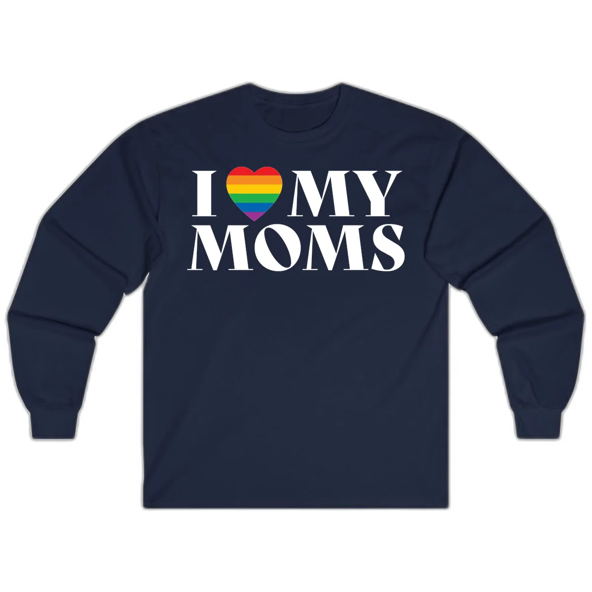White text reading 'I love my moms' with a rainbow-striped heart symbol, celebrating LGBTQ+ family pride in Navy