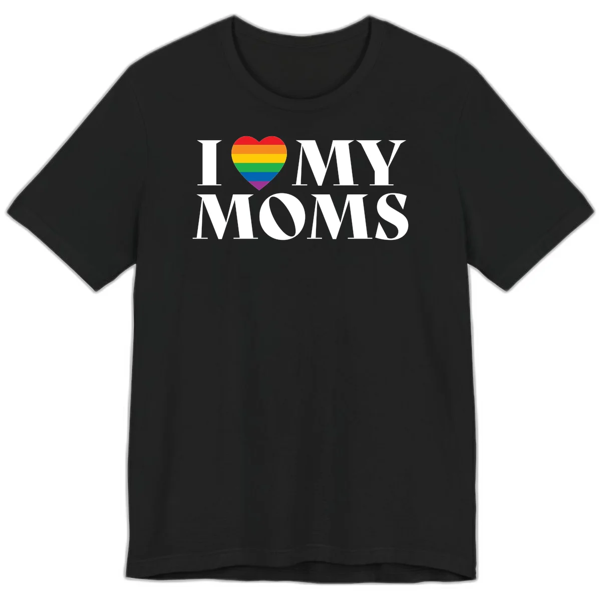 White text reading 'I love my moms' with a rainbow-striped heart symbol, celebrating LGBTQ+ family pride in Black
