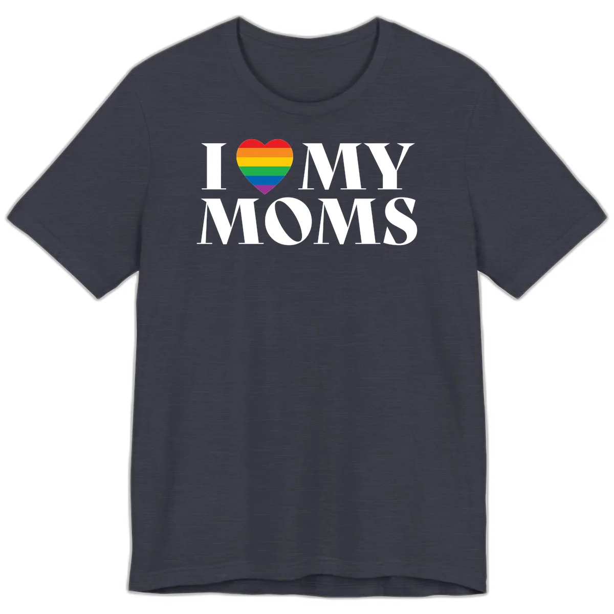 White text reading 'I love my moms' with a rainbow-striped heart symbol, celebrating LGBTQ+ family pride in Heather Midnight Navy