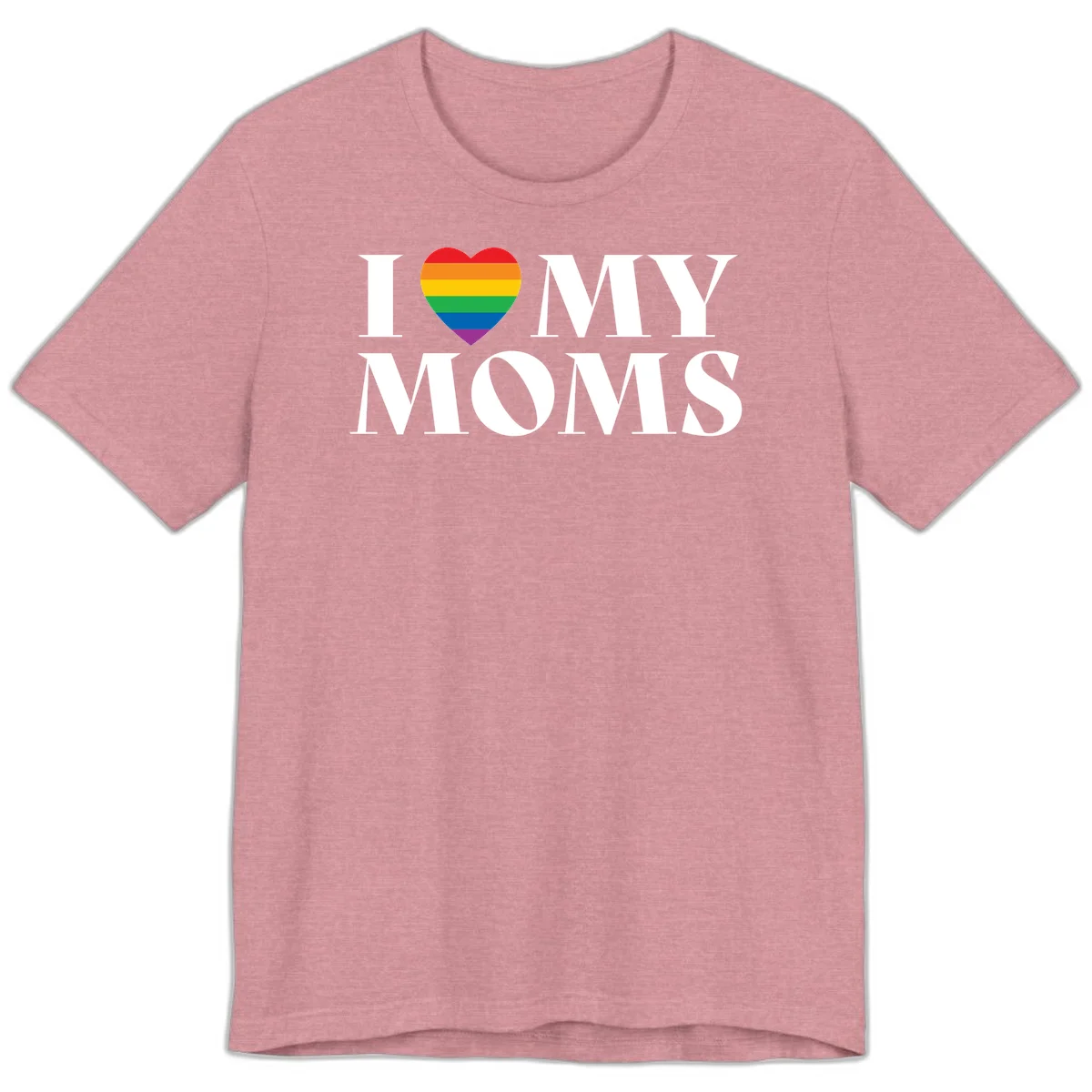 White text reading 'I love my moms' with a rainbow-striped heart symbol, celebrating LGBTQ+ family pride in Heather Orchid