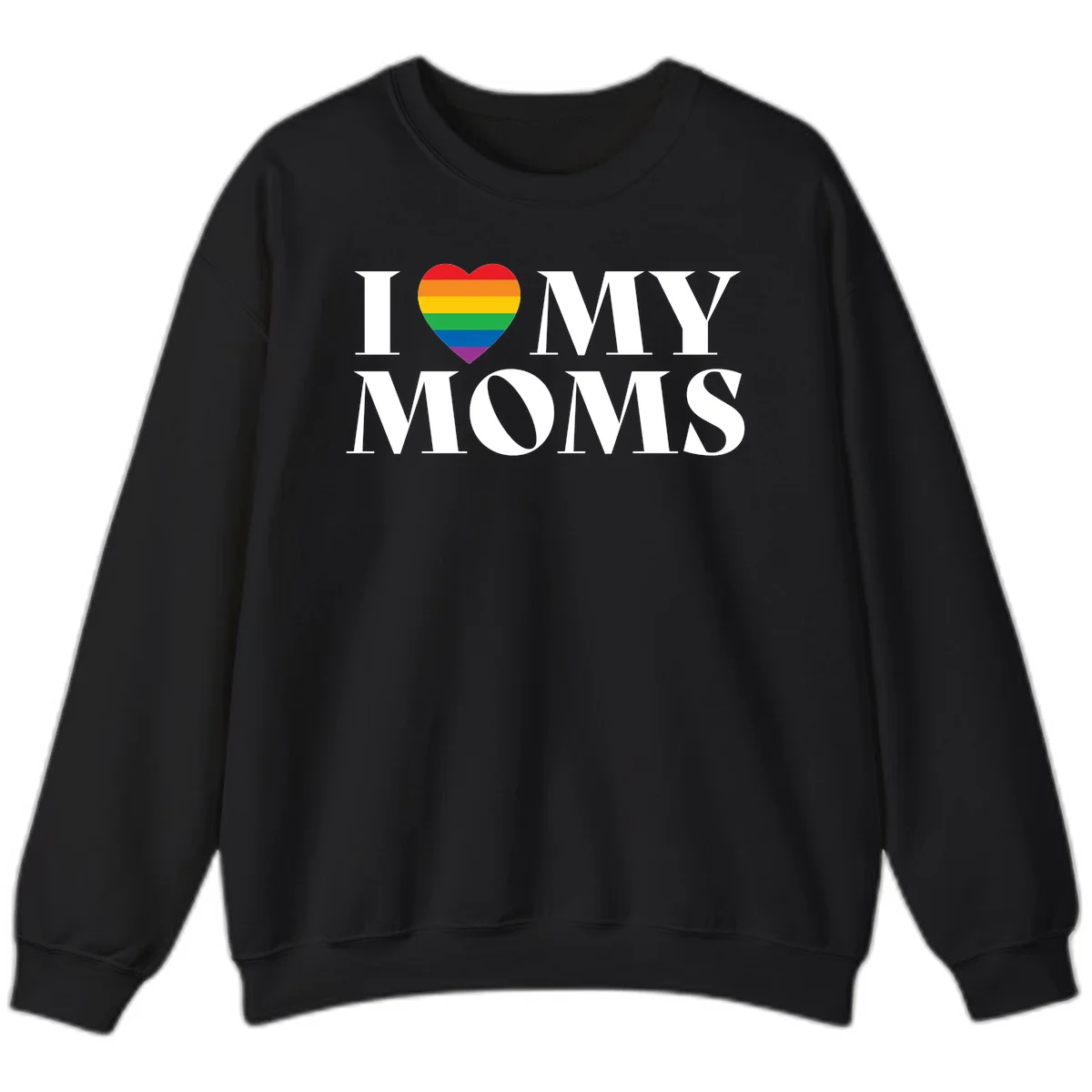 White text reading 'I love my moms' with a rainbow-striped heart symbol, celebrating LGBTQ+ family pride in Black
