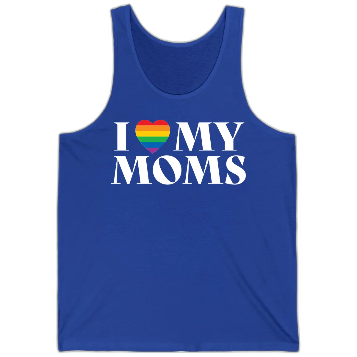 White text reading 'I love my moms' with a rainbow-striped heart symbol, celebrating LGBTQ+ family pride in True Royal