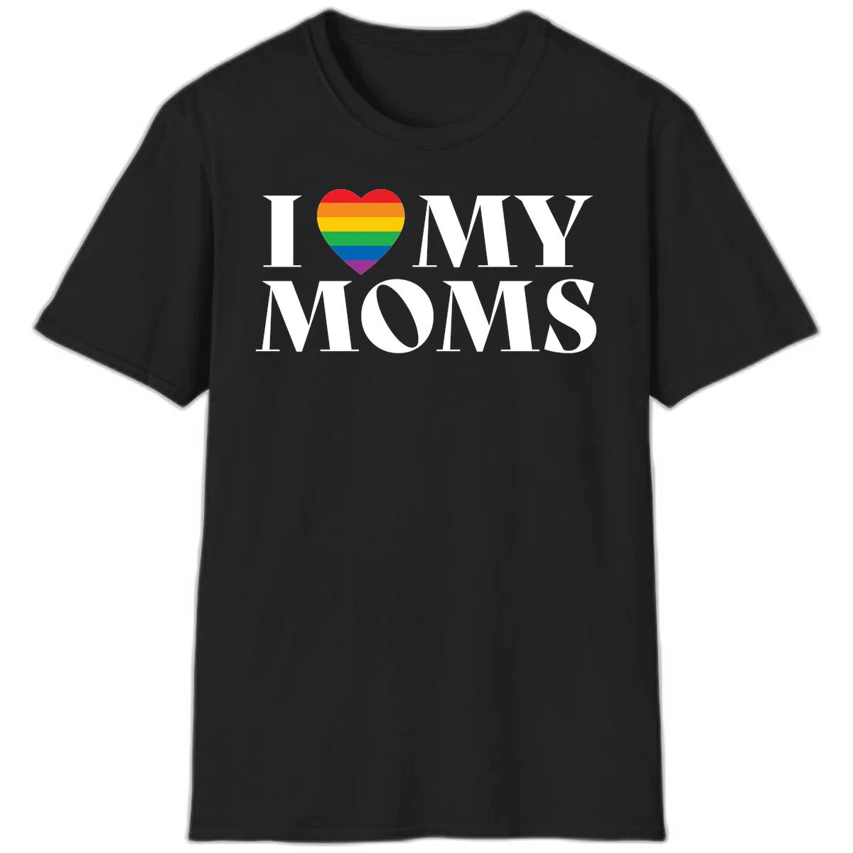 White text reading 'I love my moms' with a rainbow-striped heart symbol, celebrating LGBTQ+ family pride in Black