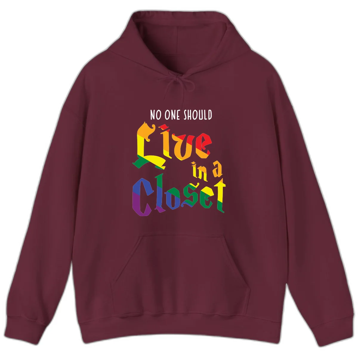 Colorful rainbow typography reading 'NO ONE SHOULD LIVE IN A CLOSET' with letters filled in pride flag colors in Maroon