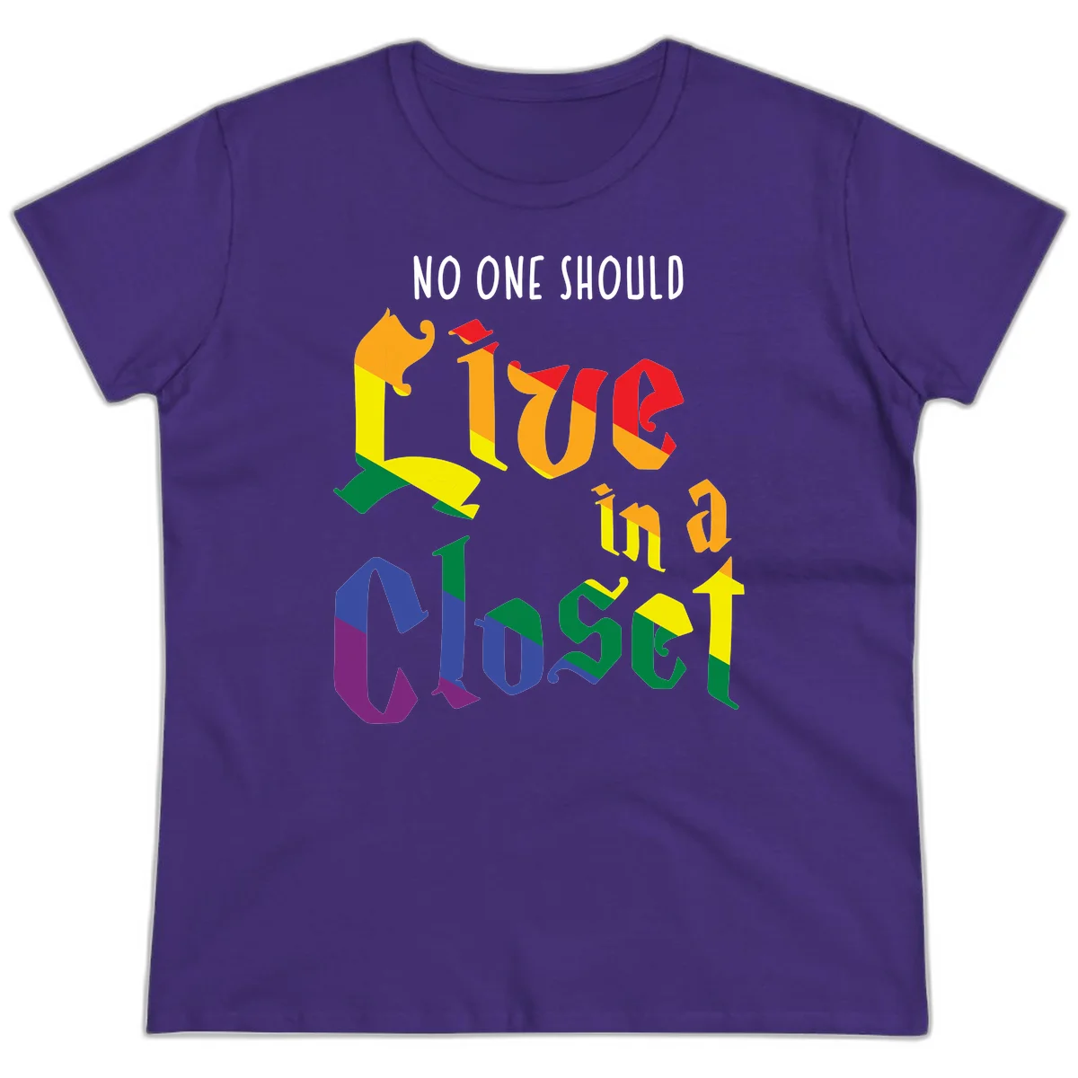 Colorful rainbow typography reading 'NO ONE SHOULD LIVE IN A CLOSET' with letters filled in pride flag colors in Purple