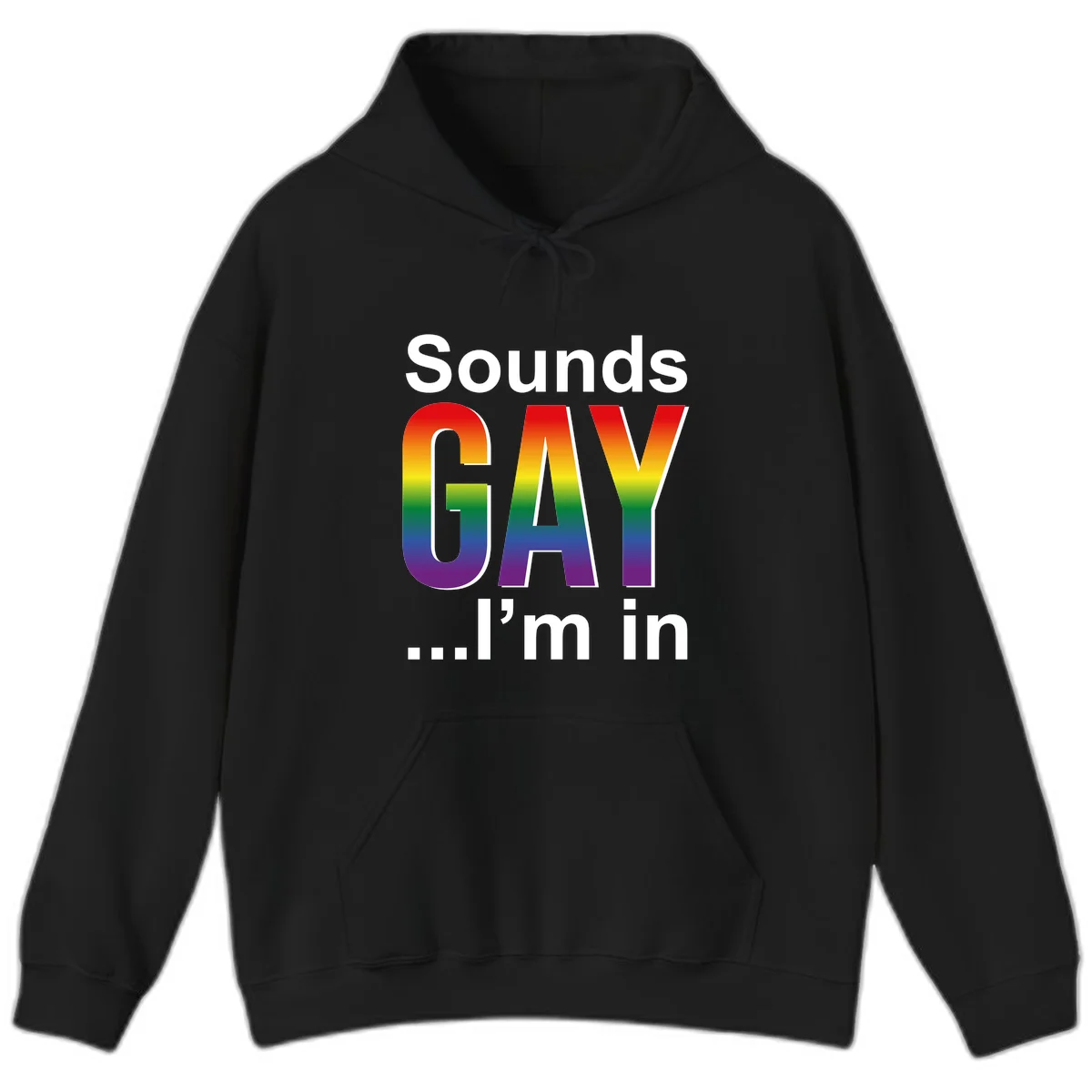 Sounds Gay I'm In design featuring large rainbow gradient letters spelling out the phrase against a gray background in Black
