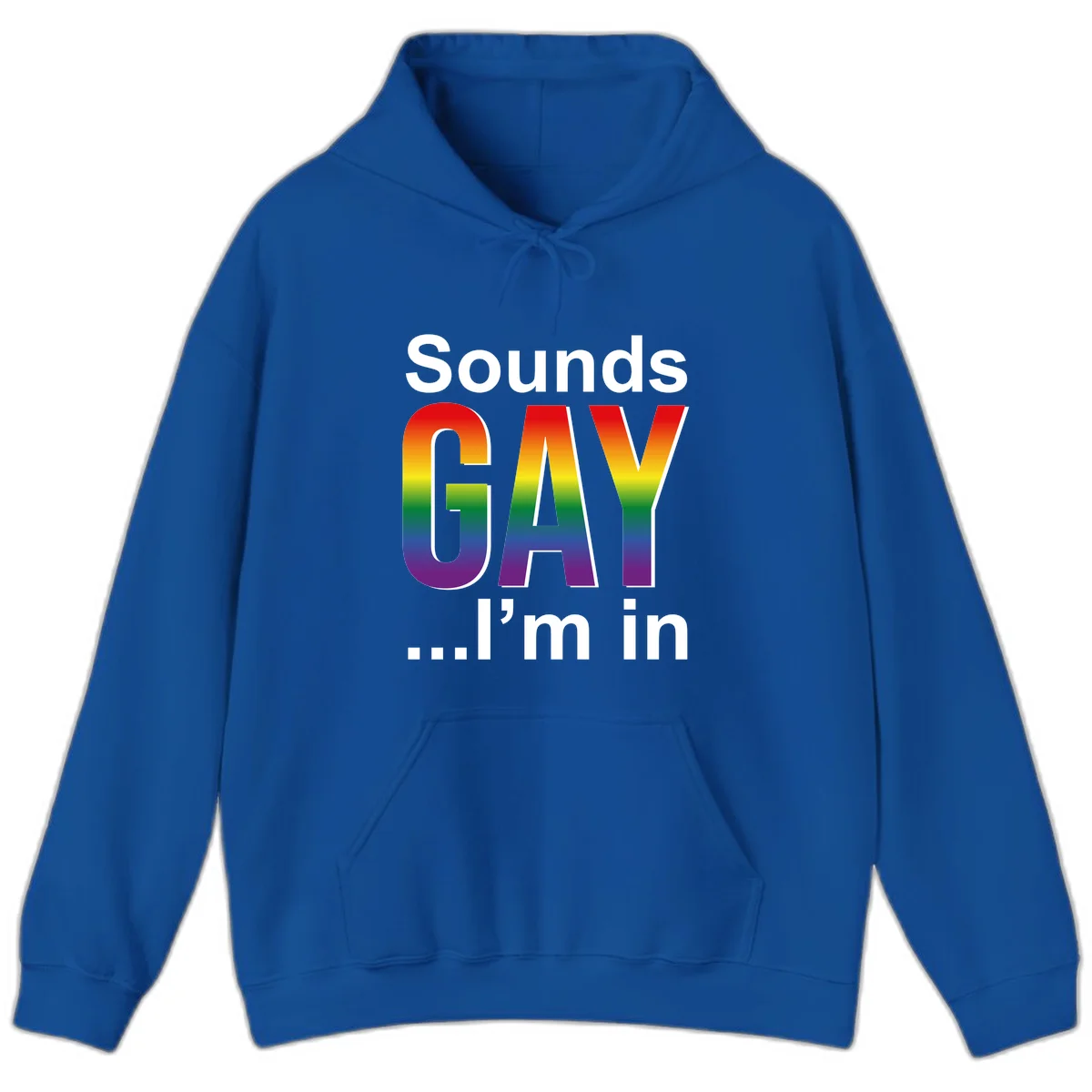 Sounds Gay I'm In design featuring large rainbow gradient letters spelling out the phrase against a gray background in Royal
